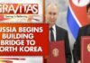 Russia, N.Korea Builds Bridge - DIRECT Weapons Pipeline